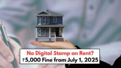 Starting July, Renting a House Without E-Stamp Could Cost You ₹5,000 in Fines – Are You Prepared?